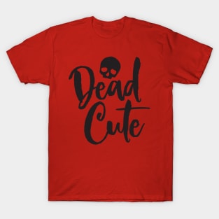 Dead Cute T-Shirt